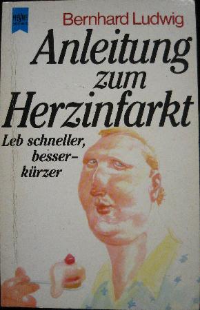 Ludwig Bernhard - Taschenbuch: Anleitung zum Herzinfarkt - 1989 - mge-shop