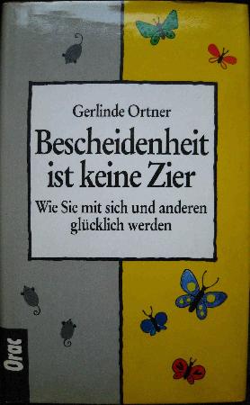 Ortner Gerlinde - Buch: Bescheidenheit ist keine Zier - 1993 - mge-shop