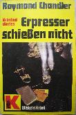 Chandler Raymond - Taschenbuch: Erpresser schießen nicht - 1982 - mge-shop Chandler Raymond - Taschenbuch: Erpresser schießen nicht - 1982 - mge-shop