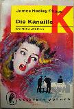 Chase James Hadley - Taschenbuch: Die Kanaille (Ullstein Bücher) - 1965 - mge-shop Chase James Hadley - Taschenbuch: Die Kanaille (Ullstein Bücher) - 1965 - mge-shop