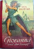 Bruckner Karl - Buch: Giovanna und der Sumpf - 1953 - mge-shop Bruckner Karl - Buch: Giovanna und der Sumpf - 1953 - mge-shop