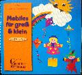 Heft: Mobiles für groß & klein (Brunnen-Reihe) - 1999 - mge-shop